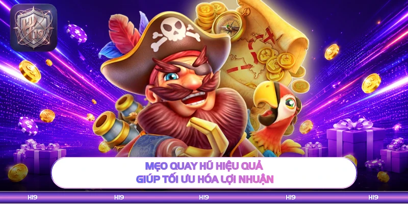 Mẹo quay hũ hiệu quả giúp tối ưu hóa lợi nhuận