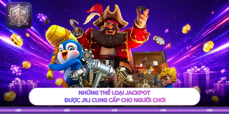 Những thể loại jackpot được Jili cung cấp cho người chơi